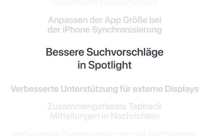 Eine vertikale Liste von Features mit „Bessere Suchvorschläge in Spotlight“ in Fettschrift in der Mitte. Die umliegenden Features verblassen oben und unten im Hintergrund.