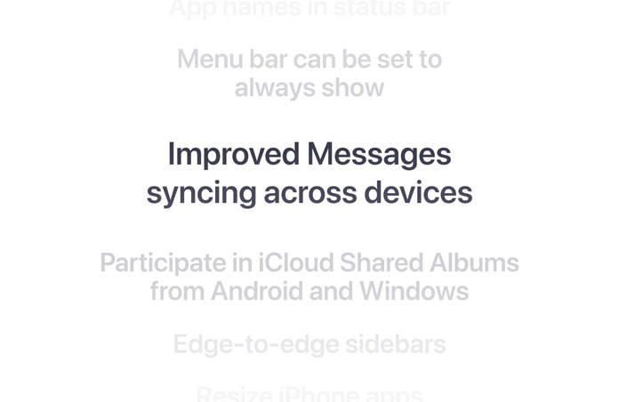 A vertical list of features, with “Improved Messages syncing across devices” displayed in bold at the centre. Surrounding listed features fade into the background above and below.
