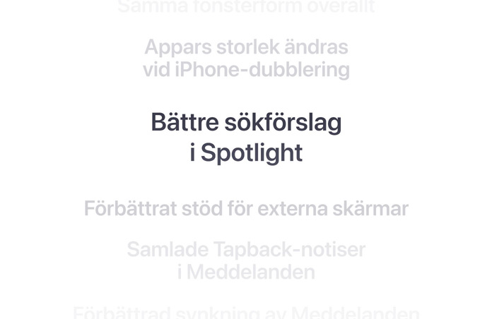 En vertikal lista med funktioner och ”Bättre sökförslag i Spotlight” markerat i fetstil i mitten. Funktionerna runt omkring tonar bort i bakgrunden ovanför och nedanför.