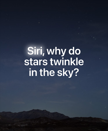 Screen with starry night sky and overlay of text of query to Siri AI, Siri, why do stars twinkle in the sky?